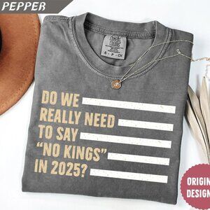 Do We Really Need To Say No Kings in 2025 Shirt, Protest Shirt